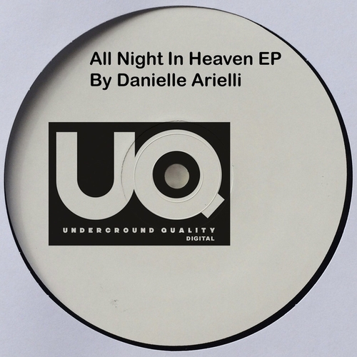 Danielle Arielli - All Night in Heaven EP [UQ-083]